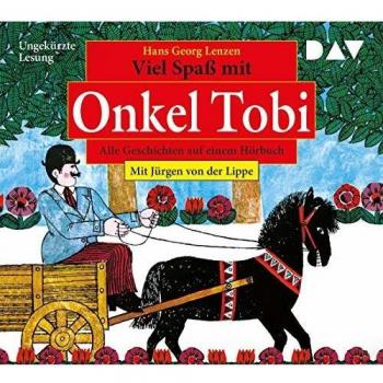 Lenzen, Hans Georg Viel Spaß Mit Onkel Tobi – Alle Geschichten Auf Einem Hörbuch: Ungekürzte Lesung Mit Musik Mit Jürgen Von Der Lippe (1 Cd)