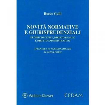 Novità normative e giurisprudenziali di diritto civile, diritto penale e diritto amministrativo. Appendice di aggiornamento ai nuovi corsi