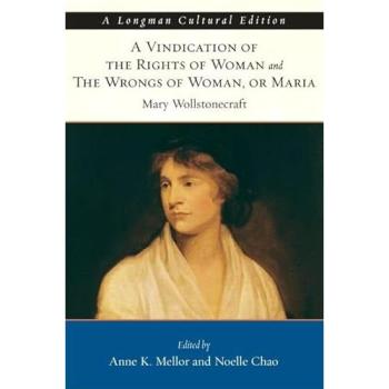 Mary Wollstonecraft Vindication of the Rights of Woman and The Wrongs of Woman, A, or Maria