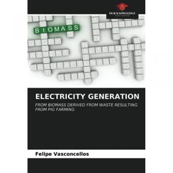 ELECTRICITY GENERATION: FROM BIOMASS DERIVED FROM WASTE RESULTING FROM PIG FARMING