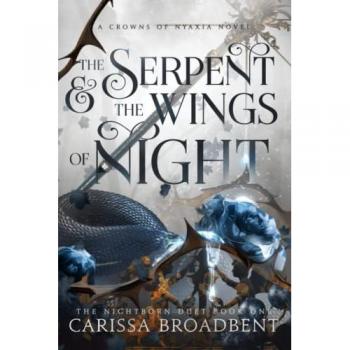 The Serpent and the Wings of Night (Crowns of Nyaxia, Band 1)