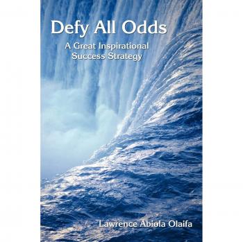 Defy All Odds: A Great Inspirational Success Strategy