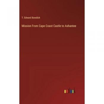 Mission From Cape Coast Castle to Ashantee