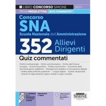 Concorso SNA (Scuola Nazionale dellâAmministrazione). 352 allievi dirigenti. Quiz commentati