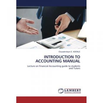 INTRODUCTION TO ACCOUNTING MANUAL: Lecture on Financial Accounting guide to students and Tutors
