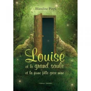 Louise et le Grand Saule et la Jeune Fille Grise Mine