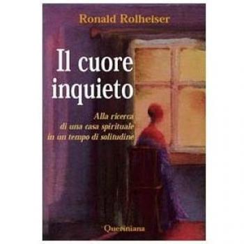 Il cuore inquieto. Alla ricerca di una casa spirituale in un tempo di solitudine
