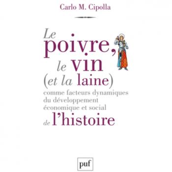 Le poivre, le vin (et la laine) comme facteurs dynamiques du développement économique et social de l'histoire