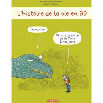 Adrienne Barman L'Histoire De La Vie En Bd: L’évolution De La Naissance De La Terre À Nos Jours