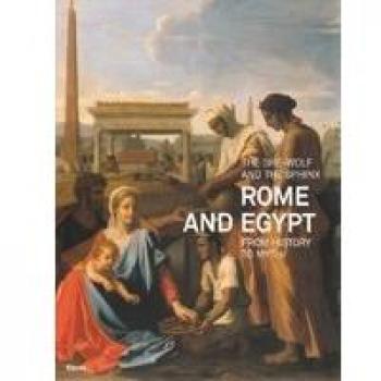 The she-wolf and the sphinx. Rome and Egypt from history to myth. Catalogo della mostra (Roma, 11 luglio-9 novembre 2008)