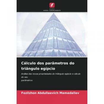 Cálculo dos parâmetros do triângulo egípcio: Análise das novas propriedades do triângulo egípcio e cálculo do seu parâmetros