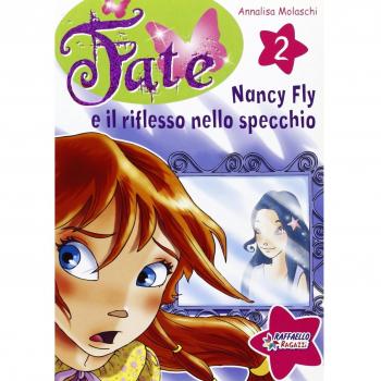 Nancy Fly e il riflesso nello specchio. Ediz. illustrata