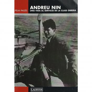 Andreu Nin : una vida al servicio de la clase obrera