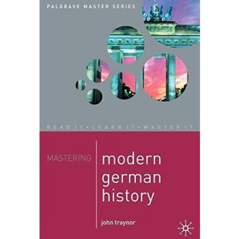Mastering Modern German History: 1864-1990