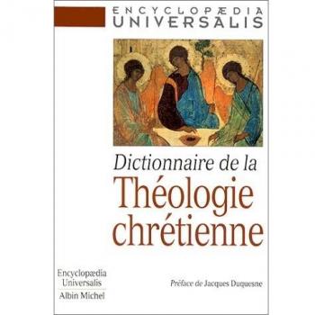 Dictionnaire de La Theologie Chretienne (Encyclo.Univer.)