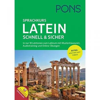 PONS Sprachkurs Latein schnell & sicher: In nur 18 Lektionen zum Latinum