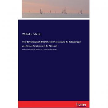 Über den kulturgeschichtlichen Zusammenhang und die Bedeutung der griechischen Renaissance in der Römerzeit