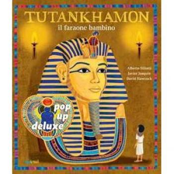 Tutankhamon il faraone bambino. Ediz. deluxe Alberto Siliotti