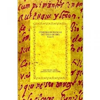 Comedias burlescas del Siglo de Oro. Tomo V.
