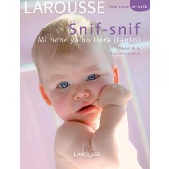 Snif snif mi bebe ya no llora (tanto)/ Snif Snif My Baby Doesn't Cry (that Much) Anymore, Vida Saludable/ Healthy Life