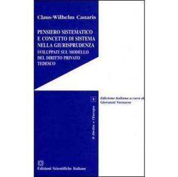 Pensiero sistematico e concetto di sistema nella giurisprudenza sviluppati sul modello del diritto privato tedesco