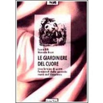 Le giardiniere del cuore. Una lettura di scritti femminili della seconda metà dell'Ottocento