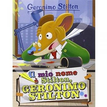 Il mio nome è Stilton, Geronimo Stilton: Il mio nome e Stilton, Geronimo Stilton