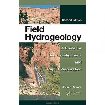 Field Hydrogeology: A Guide for Site Investigations and Report Preparation, Second Edition