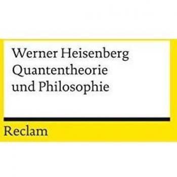 Quantentheorie und Philosophie: Vorlesungen und Aufsätze
