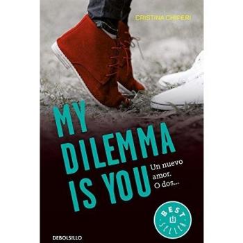 MY DILEMMA IS YOU. UN NUEVO AMOR. O DOS... (SERIE MY DILEMMA IS YOU 1)