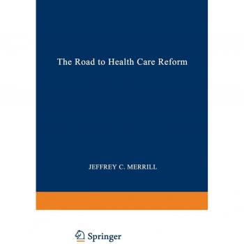 Road to Health Care Reform: Designing A System That Works