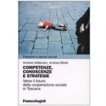 Competenze, conoscenze e strategie. Verso il futuro della cooperazione sociale in Toscana