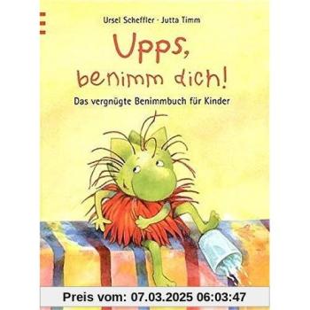 Upps, benimm dich!