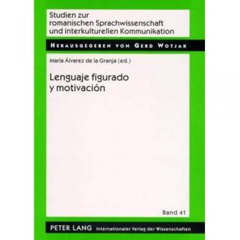 Lenguaje figurado y motivacion, Studien Zur Romanischen Sprachwissenschaft Und Interkulturellen kommunikatiOn