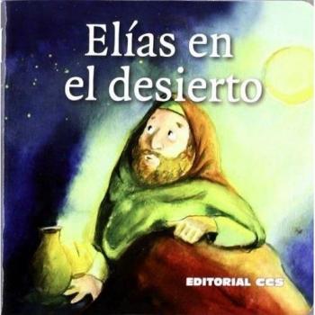 Elías en el desierto: Una historia del Antiguo Testamento: 4