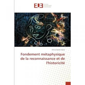 Baloki Wata, Olivier: Fondement métaphysique de la reconnaissance et de l'historicité