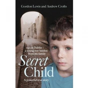 Secret Child, Crofts, Andrew,Lewis, Gordon, Book