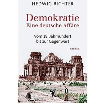 Hedwig Richter Demokratie: Eine Deutsche Affäre