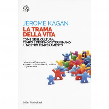 La trama della vita. Come geni, cultura, tempo e destino determinano il nostro temperamento