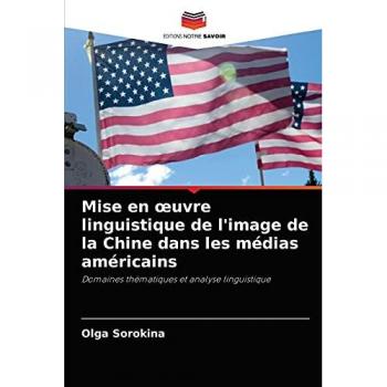 Sorokina, Olga: Mise en ¿uvre linguistique de l'image de la Chine dans les médias américains