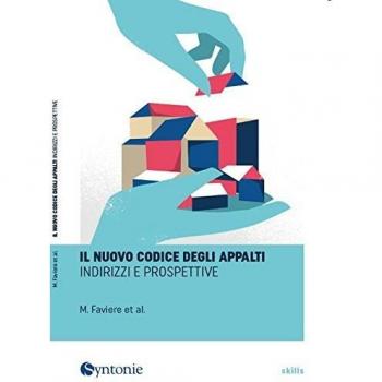 Il nuovo codice degli appalti. Indirizzi e prospettive