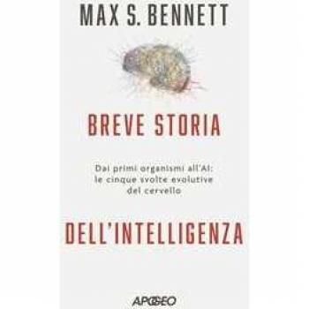 Breve storia dell'intelligenza. Dai primi organismi all'AI: le ci...