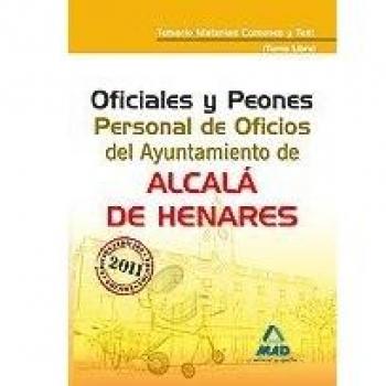 Oficiales y peones. Personal de oficios del ayuntamiento de alcalá de henares (turno libre). Temario materias comunes y test (Tapa blanda).