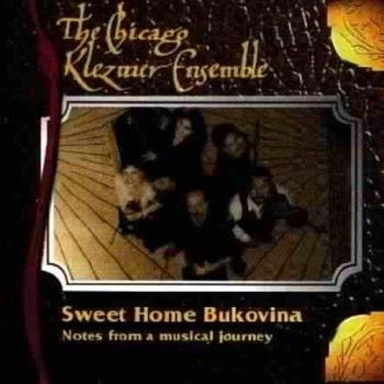Chicago Klezmer Ensemble Sweet Home Bukovina