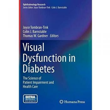Visual Dysfunction in Diabetes: The Science of Patient Impairment and Health Care