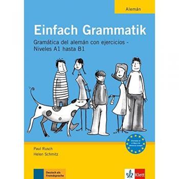 Einfach Grammatik: Gramática del alemán con ejercicios A1 bis B1. Ausgabe für spanischsprachige Lerner. Buch