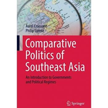 Comparative Politics of Southeast Asia: An Introduction to Governments and Political Regimes