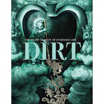 Dirt: The Filthy Reality of Everyday Life