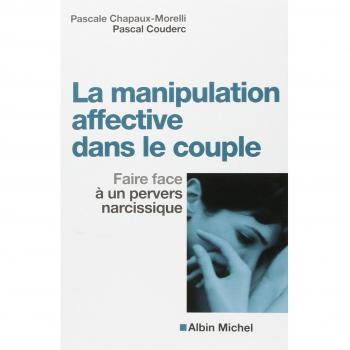 La manipulation affective dans le couple : Faire face à un pervers narcissique