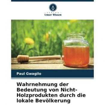 Gwagilo, Paul: Wahrnehmung der Bedeutung von Nicht-Holzprodukten durch die lokale Bevölkerung
